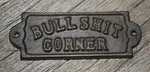 1 Cast Iron Bullshit Corner Door Plaque Garden Sign Ranch Wall Decor Man Cave. Fixed Price $10.99.